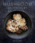 Front cover of Mushroom Gastronomy by Krista Towns. 