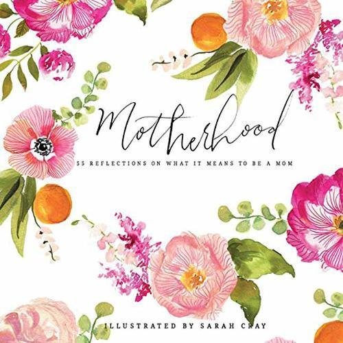 Sarah Cray "Motherhood". An illustrated watercolor book with reflections on what it means to be a mother. 